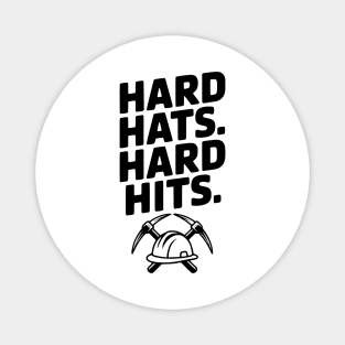 Hard Hats. Hard Hits. Magnet